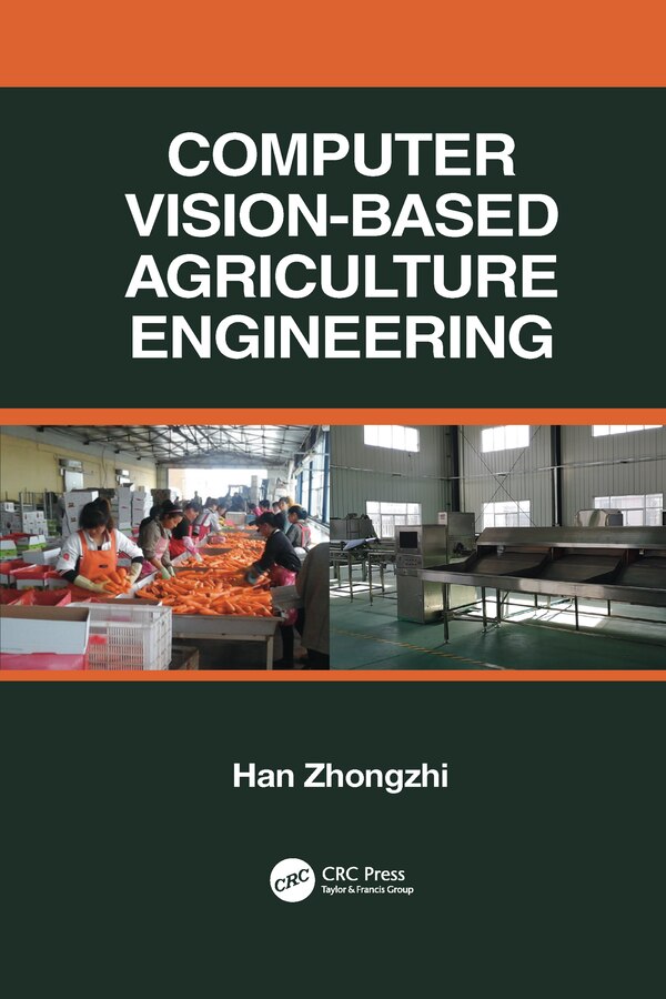 Computer Vision-based Agriculture Engineering by Han Zhongzhi, Paperback | Indigo Chapters