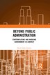 Beyond Public Administration by David John Farmer, Paperback | Indigo Chapters