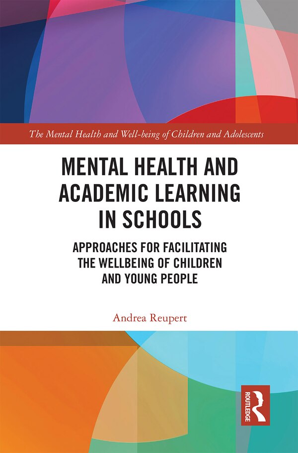 Mental Health and Academic Learning in Schools by Andrea Reupert, Paperback | Indigo Chapters