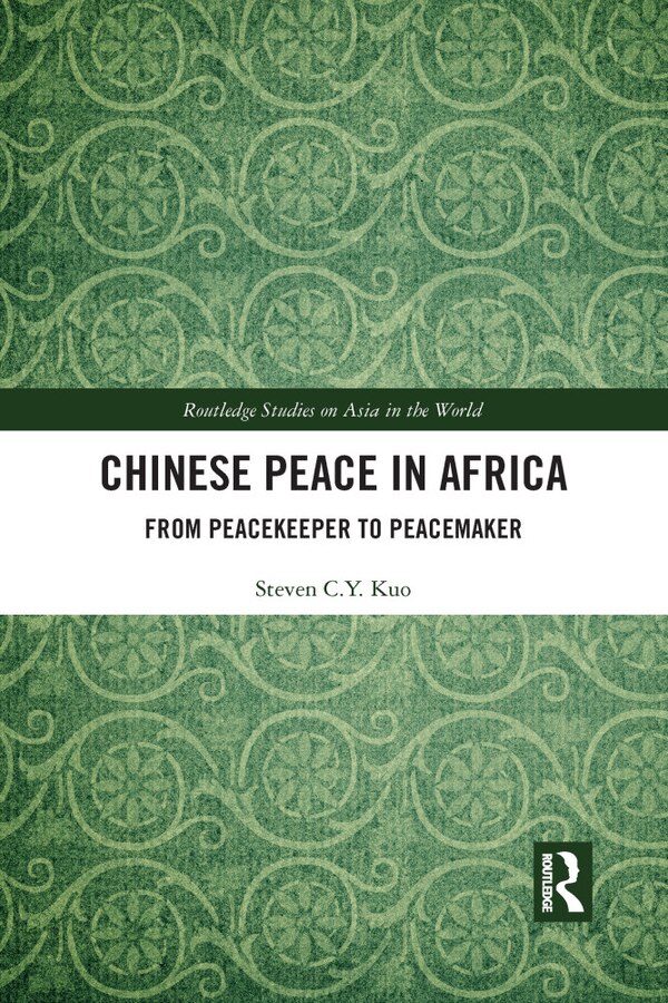 Chinese Peace In Africa by Steven C.y. Kuo, Paperback | Indigo Chapters