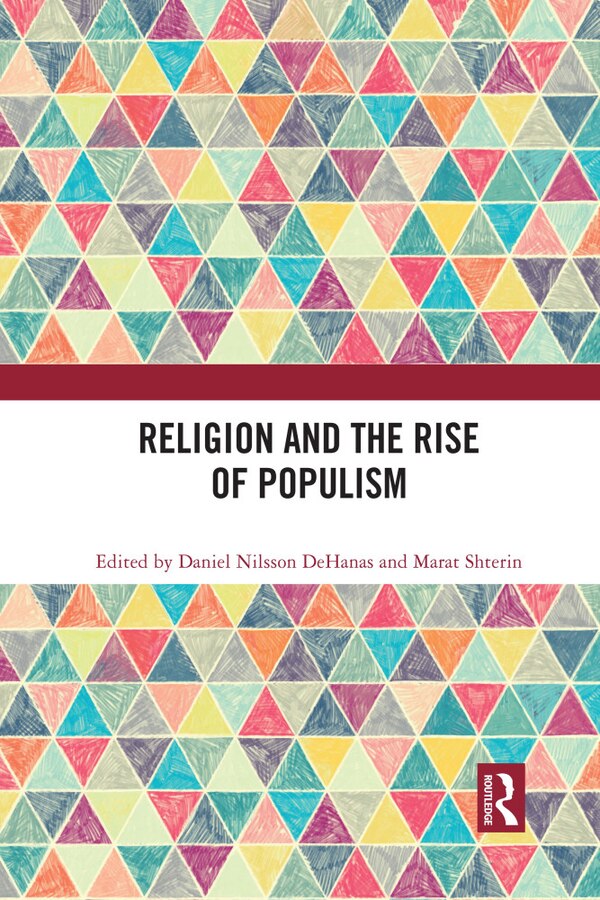 Religion And The Rise Of Populism by Daniel Nilsson Dehanas, Paperback | Indigo Chapters