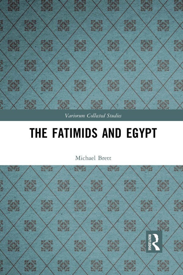 The Fatimids And Egypt by Michael Brett, Paperback | Indigo Chapters