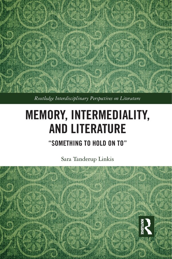Memory Intermediality And Literature by Sara Tanderup Linkis, Paperback | Indigo Chapters