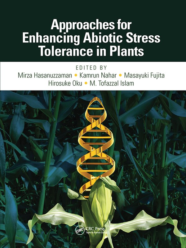 Approaches for Enhancing Abiotic Stress Tolerance in Plants by Mirza Hasanuzzaman, Paperback | Indigo Chapters