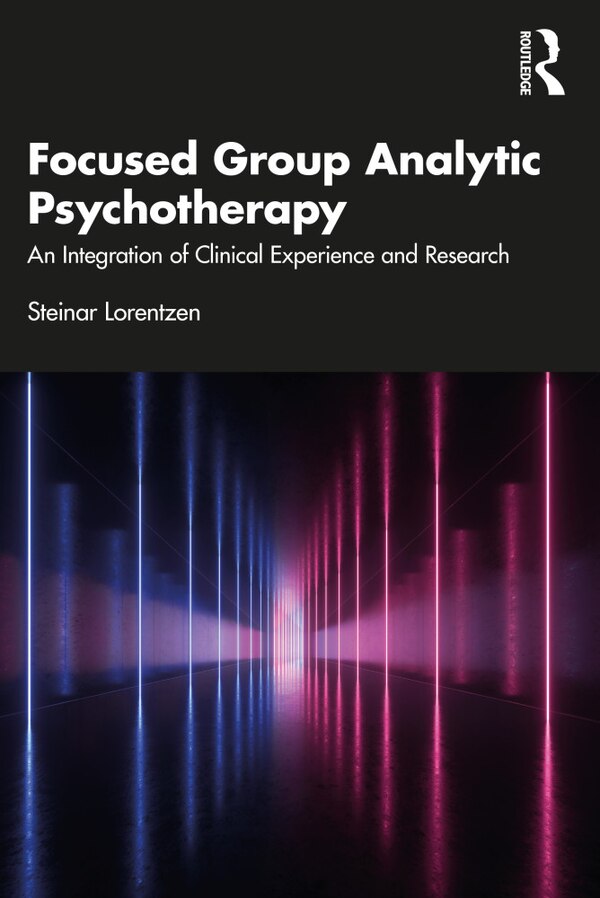 Focused Group Analytic Psychotherapy by Steinar Lorentzen, Paperback | Indigo Chapters