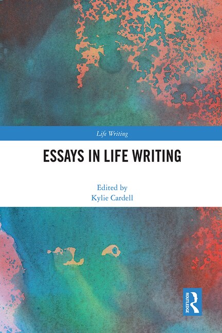 Essays In Life Writing by Kylie Cardell, Hardcover | Indigo Chapters