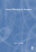 Sexual Offending by Strangers by Paul Greenall, Hardcover | Indigo Chapters