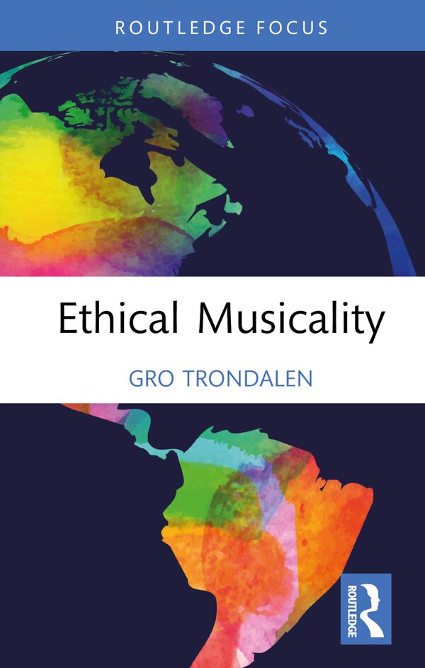 Ethical Musicality by Gro Trondalen, Hardcover | Indigo Chapters