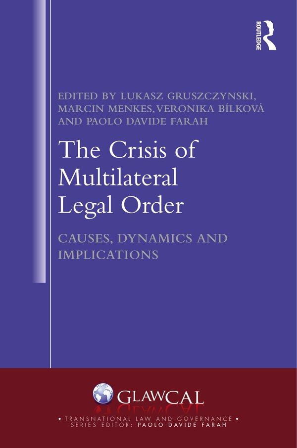 The Crisis of Multilateral Legal Order by Lukasz Gruszczynski, Hardcover | Indigo Chapters