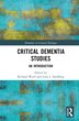 Critical Dementia Studies by Richard Ward, Hardcover | Indigo Chapters