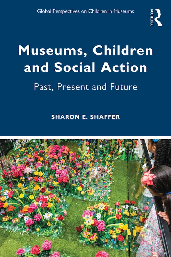Museums Children and Social Action by Sharon E. Shaffer, Paperback | Indigo Chapters