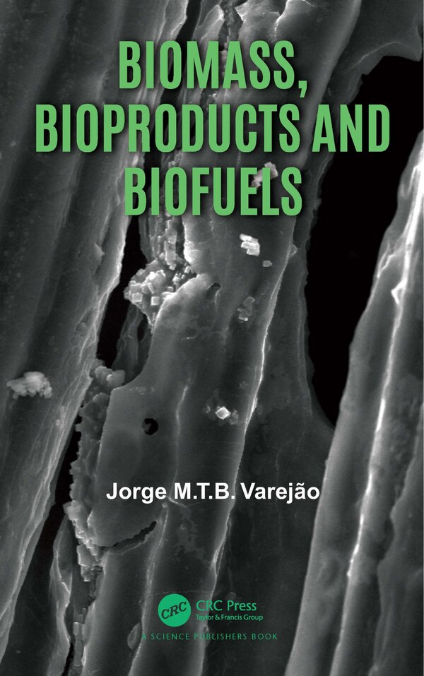 Biomass Bioproducts and Biofuels by Jorge M.t.b. Varej, Paperback | Indigo Chapters