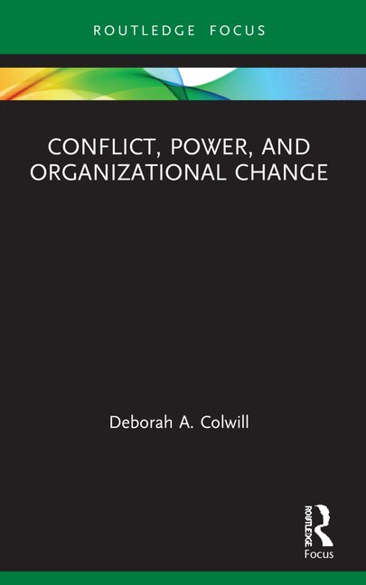 Conflict Power and Organizational Change by Deborah A. Colwill, Paperback | Indigo Chapters