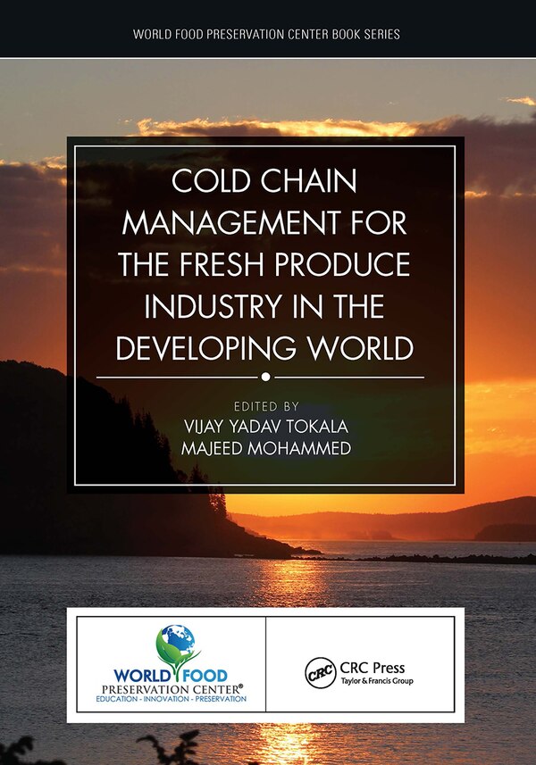 Cold Chain Management for the Fresh Produce Industry in the Developing World by Vijay Yadav Tokala, Paperback | Indigo Chapters