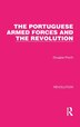 The Portuguese Armed Forces And The Revolution by Douglas Porch, Hardcover | Indigo Chapters