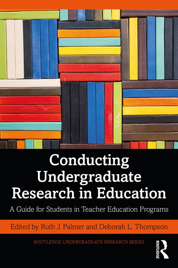 Conducting Undergraduate Research In Education by Ruth J. Palmer, Paperback | Indigo Chapters
