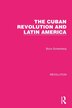 The Cuban Revolution and Latin America by Boris Goldenberg, Paperback | Indigo Chapters