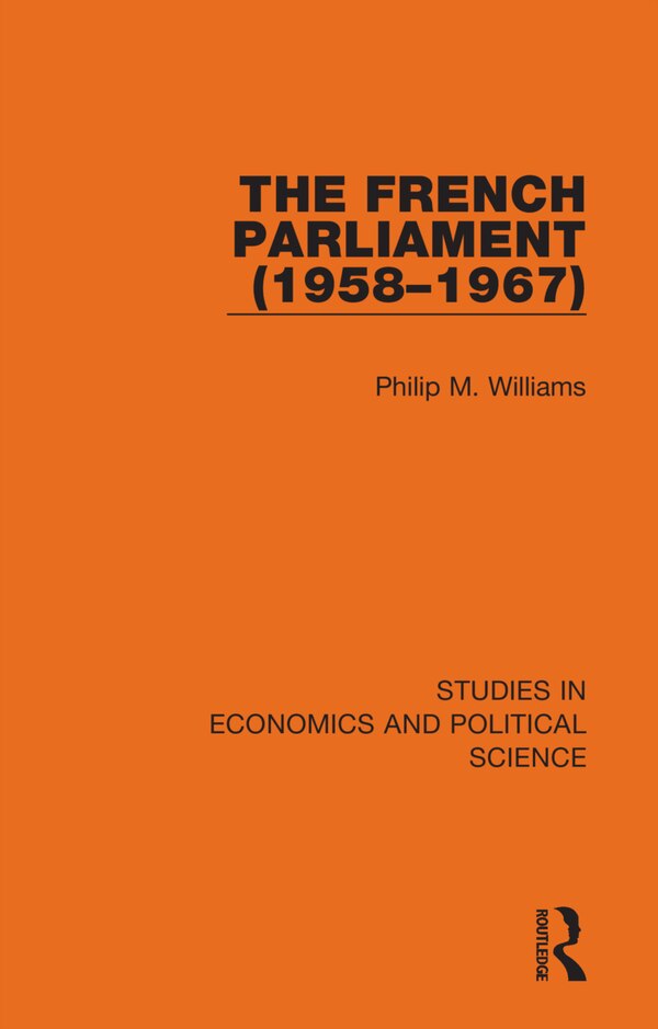 The French Parliament (1958-1967) by Philip M. Williams, Paperback | Indigo Chapters