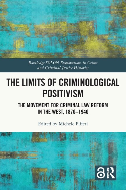 The Limits of Criminological Positivism by Michele Pifferi, Paperback | Indigo Chapters