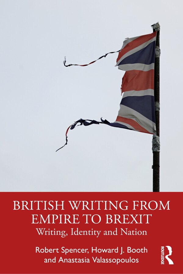 British Writing from Empire to Brexit by Robert Spencer, Paperback | Indigo Chapters