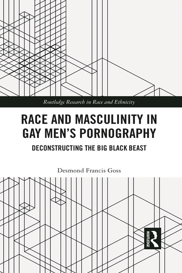Race and Masculinity in Gay Men's Pornography by Desmond Francis Goss, Paperback | Indigo Chapters