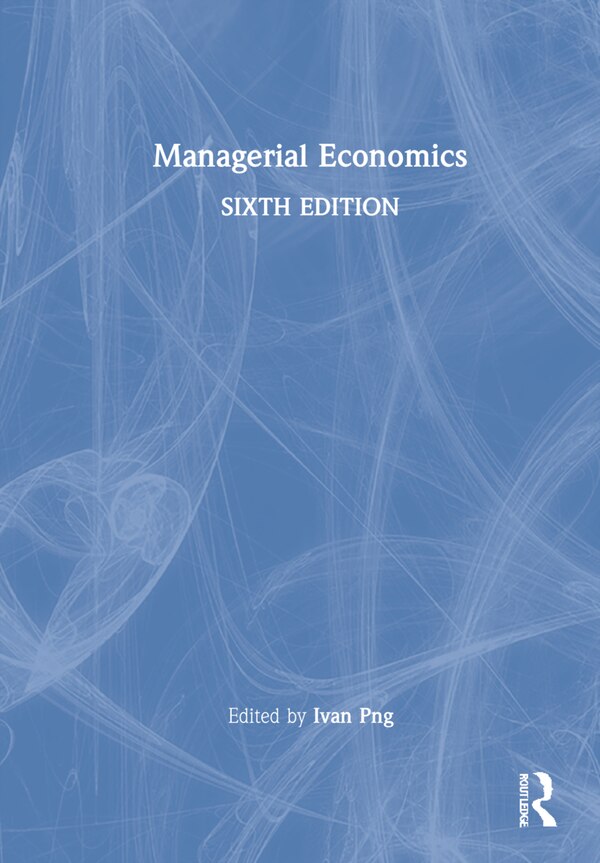 Managerial Economics by Ivan Png, Hardcover | Indigo Chapters