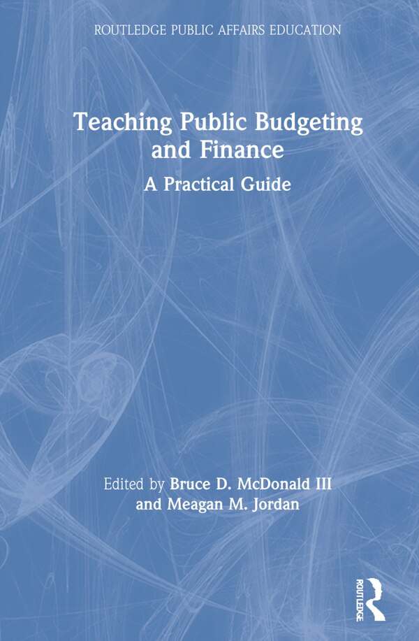 Teaching Public Budgeting And Finance by Meagan M. Jordan, Hardcover | Indigo Chapters