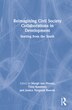 Reimagining Civil Society Collaborations in Development by Margit van Wessel, Hardcover | Indigo Chapters