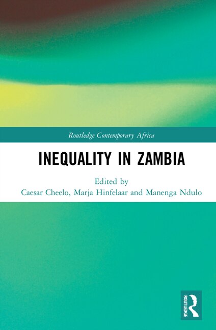 Inequality In Zambia by Caesar Cheelo, Hardcover | Indigo Chapters