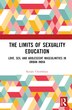 The Limits of Sexuality Education by Ketaki Chowkhani, Hardcover | Indigo Chapters