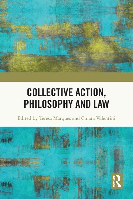 Collective Action Philosophy and Law by Teresa Marques, Paperback | Indigo Chapters