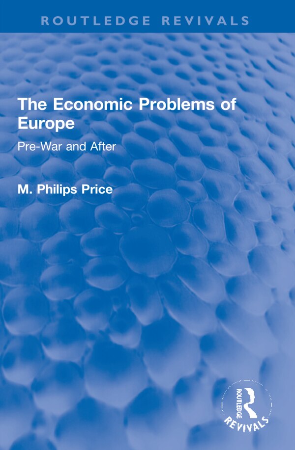 The Economic Problems of Europe by M. Philips Price, Paperback | Indigo Chapters