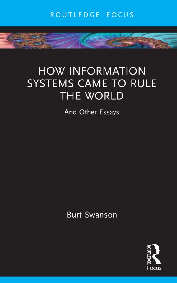 How Information Systems Came To Rule The World by Burt Swanson, Hardcover | Indigo Chapters
