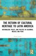 The Return of Cultural Heritage to Latin America by Pierre Losson, Paperback | Indigo Chapters