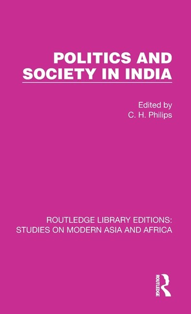 Politics And Society In India by C. H. Philips, Hardcover | Indigo Chapters