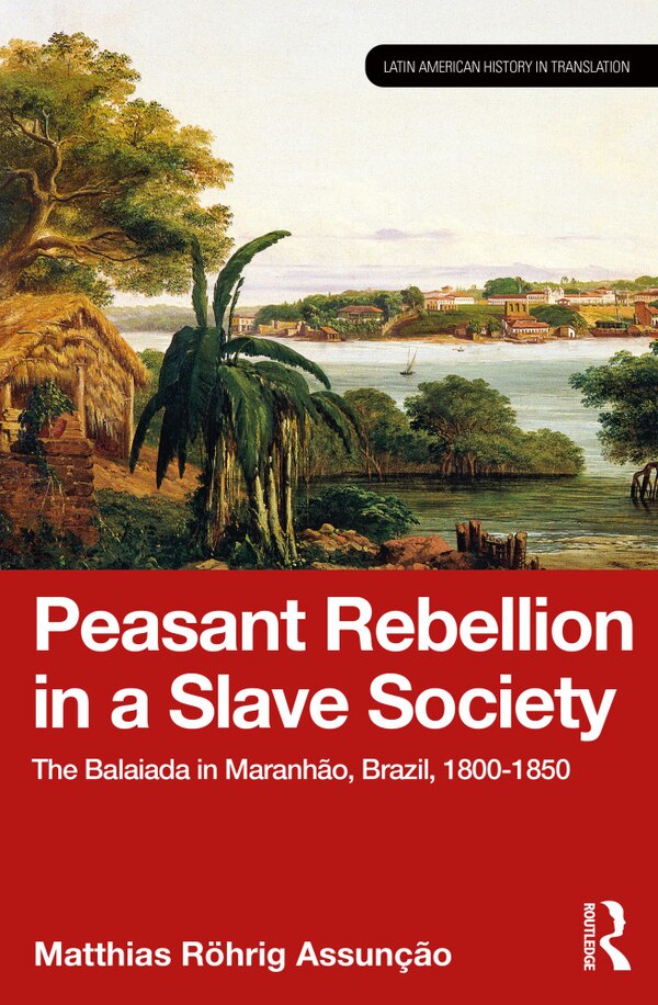 Peasant Rebellion in a Slave Society by Matthias Röhrig Assun, Paperback | Indigo Chapters