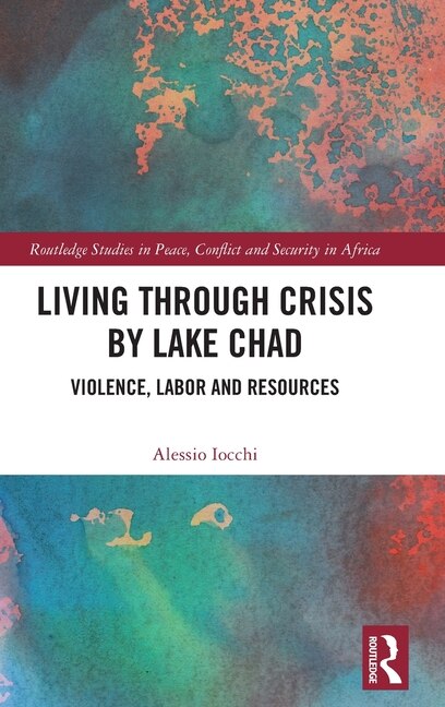 Living Through Crisis By Lake Chad by Alessio Iocchi, Hardcover | Indigo Chapters