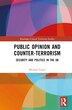 Public Opinion and Counter-Terrorism by Michael Lister, Hardcover | Indigo Chapters