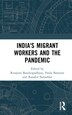 India's Migrant Workers And The Pandemic by Ritajyoti Bandyopadhyay, Hardcover | Indigo Chapters
