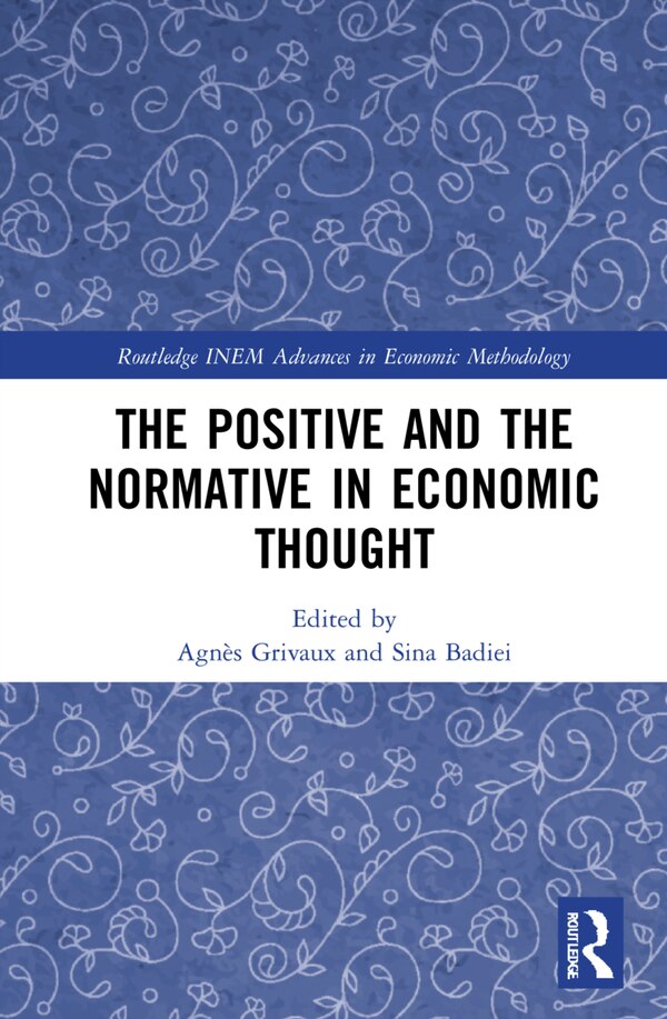 The Positive and the Normative in Economic Thought by Sina Badiei, Paperback | Indigo Chapters
