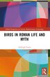 Birds in Roman Life and Myth by Ashleigh Green, Paperback | Indigo Chapters