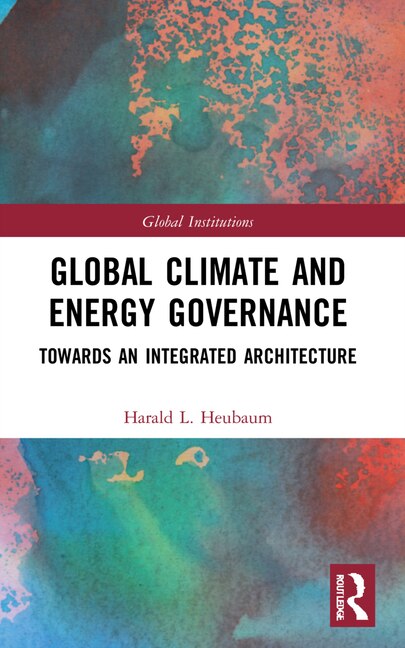 Global Climate and Energy Governance by Harald L. Heubaum, Paperback | Indigo Chapters