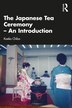 The Japanese Tea Ceremony - An Introduction by Kaeko Chiba, Paperback | Indigo Chapters