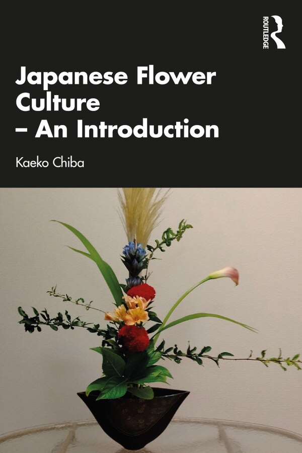 Japanese Flower Culture - An Introduction by Kaeko Chiba, Paperback | Indigo Chapters