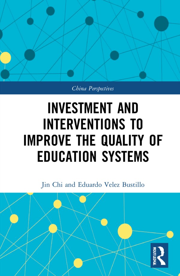 Investment And Interventions To Improve The Quality Of Education Systems by Jin Chi, Hardcover | Indigo Chapters