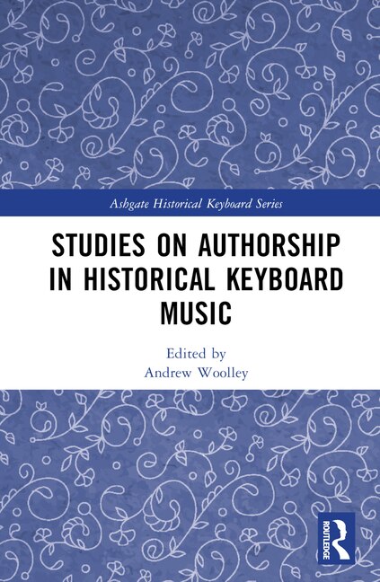 Studies on Authorship in Historical Keyboard Music by Andrew Woolley, Hardcover | Indigo Chapters