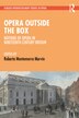 Opera Outside the Box by Roberta Montemorra Marvin, Hardcover | Indigo Chapters