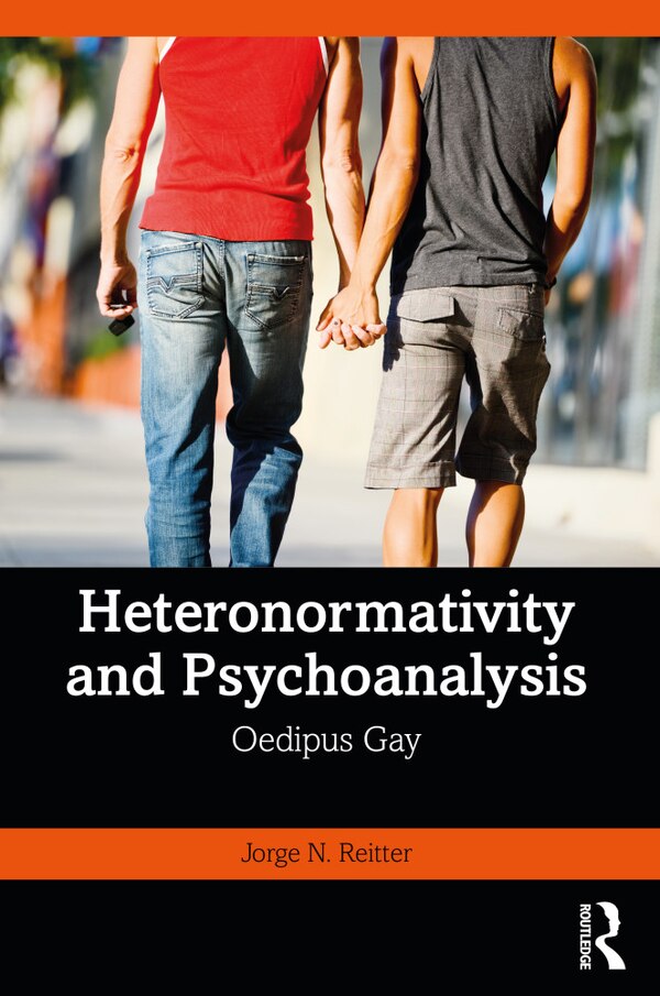 Heteronormativity and Psychoanalysis by Jorge N. Reitter, Paperback | Indigo Chapters