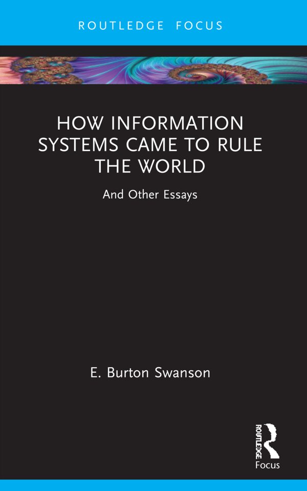 How Information Systems Came to Rule the World by Burt Swanson, Paperback | Indigo Chapters