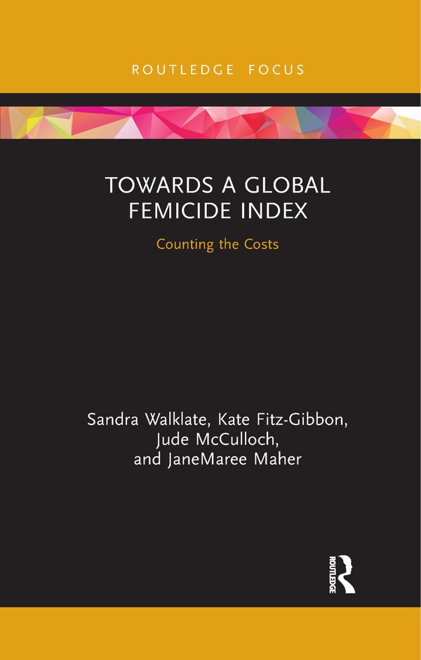 Towards A Global Femicide Index by Sandra Walklate, Paperback | Indigo Chapters